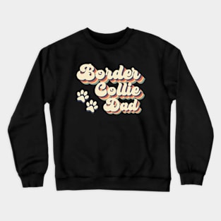 Border Collie Dad Gift For Lovers of Dogs Crewneck Sweatshirt